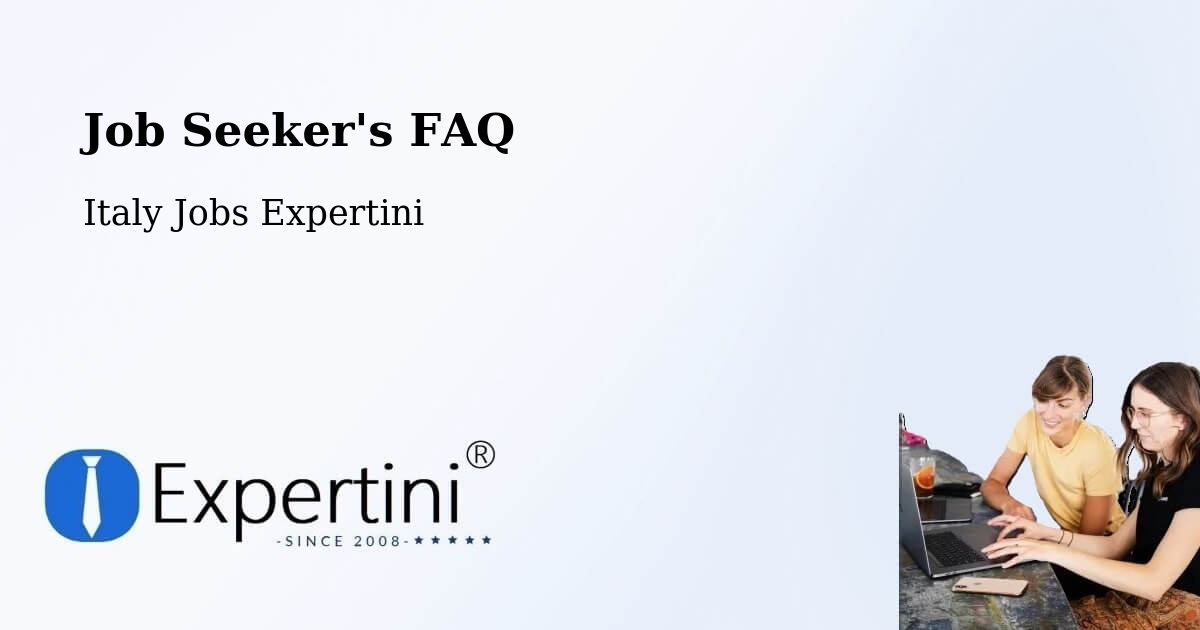 Job Seeker FAQ – Meolo - Italy Jobs Expertini